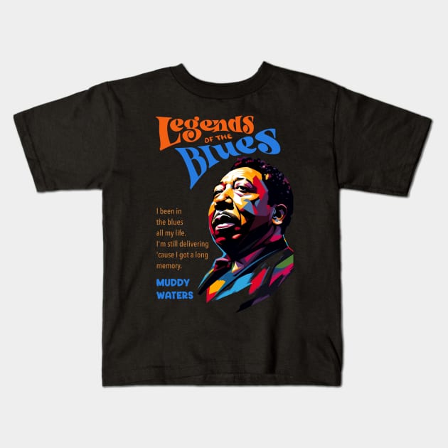 Muddy Waters quote Kids T-Shirt by BAJAJU
